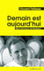 Demain est aujourd'hui