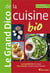 Le grand dico de la cuisine bio - 150 ingrédients à la loupe, recettes simples et gourmandes