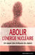 Abolir l'énergie nucléaire