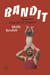 Bandit - Mémoires d'une fille de braqueur