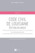 CODE CIVIL DE LOUISIANE. EDITION BILINGUE