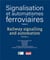 Signalisation et automatismes ferroviaire Tome 4