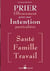 Prier efficacement pour une intention particulière (santé, famille, travail)