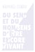 Du sens et du non-sens d'être encore vivant