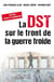 La DST sur le front de la guerre froide