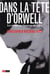 Dans la tête d'Orwell - La vérité sur l'auteur de 1984
