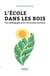 L'école dans les bois - Une pédagogie pour les jeunes enfants