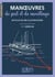 Manoeuvres de port et de mouillage en plus de 300 illustrations