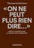 "On ne peut plus rien dire..." : Liberté d'expression - Le grand détournement