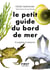 Le petit guide du bord de mer : 70 espèces à observer
