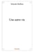 Une autre vie
