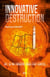 Innovative destruction : ah ! si ma fonderie vous était contée...