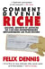 Comment devenir riche : leçons, secrets et astuces de l'un des entrepreneurs britanniques les plus riches