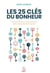 Les 25 clés du bonheur : Les secrets d'une vie heureuse selon le Qur'ân et la Sunna