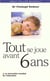 Tout se joue avant 6 ans