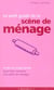 Le petit guide de le scene de menage