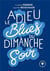 Adieu le blues du dimanche soir