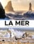 La mer : A la rencontre des côtes et du littoral