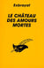 Le chateau des amours mortes