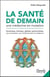 La santé de demain - une médecine en mutation