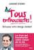 Tous enthousiastes ! retrouvez votre énergie d'enfant