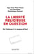 La liberté religieuse en évolution