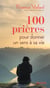 100 prières pour donner un sens à ta vie