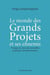 Le monde des Grands Projets et ses ennemis