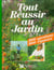 Tout réussir au jardin