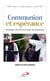 Communion et espérance : témoigner la foi au temps du coronavirus