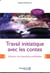 Travail initiatique avec les contes - libérez vos émotions profondes