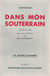 Dans mon souterrain