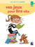 140 jeux pour lire vite : 7/11 ans