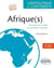 Afrique(s) - du continent oublie au continent convoité