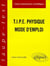 T.I.P.E - Physique - Mode d'emploi