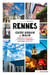 Rennes, le guide urbain et malin