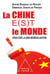La Chine  e(s)t le monde