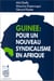 Guinée : pour un nouveau syndicalisme en Afrique