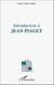 Introduction à Jean Piaget