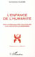 L'enfance de l'humanité - des communautés pacifiques aux sociétés guerrières