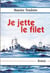 Je jette le filet