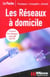Les reseaux a domicile
