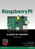 Raspberry pi - le guide de l'utilisateur - premiers projets