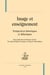 Image et enseignement - perspectives historiques et didactiques