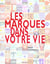 Les marques dans votre vie