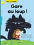 Gare au loup !
