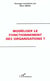 Modeliser le fonctionnement des organisations ?