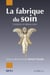 La fabrique du soin