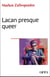Lacan presque queer : l'éthique de l'homme occidental et les buts moraux de la psychanalyse