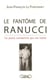 Le fantôme de ranucci - ce jeune condamné qu me hante